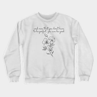 you can be good- aesthetic quote Crewneck Sweatshirt